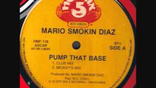 Mario Smokin Diaz - Pump That Base (Mickey's Mix).wmv Hot Mix 5 Records