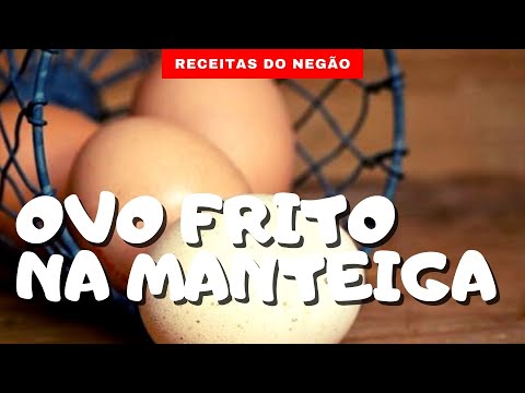 Como Fazer Ovo Frito na Manteiga | Receita do Negão