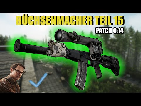 Büchsenmacher Teil 15 - Gunsmith Part 15 - Patch 0.14 Guide | Escape From Tarkov