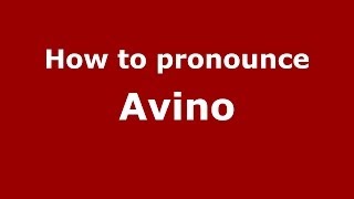 How to pronounce Avino