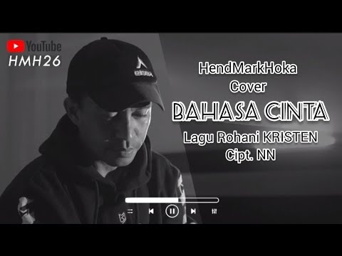 BAHASA CINTA [ Lagu Rohani KRISTEN ] Cipt. NN || HendMarkHoka_cover by request