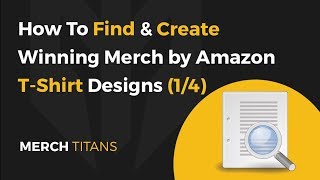 How To Find & Create A Winning Merch by Amazon T-Shirt Design in Less Than 10 Minutes - Part 1 of 4