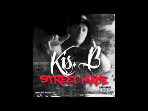 KIS.B - "Street Made" (feat. Rudeboy, Mike Skilz, and Decoy)