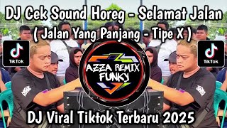 Download lagu DJ SELAMAT JALAN TIPE X CEK SOUND HOREG FULL BASS PARTY MIDDLE NROTOK VIRAL TIKTOK mp3