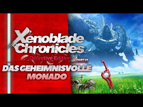 Das GEHEIMNISVOLLE Monado! ⚔️ 01 • Let's Play XENOBLADE CHRONICLES Definitive Edition