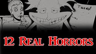 12 REAL Horrors