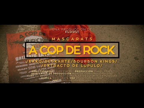 [Videoclip] MASCARATS - A Cop de Rock feat. Ekko, Deskarte, Bourbon Kings y Extracto de Lúpulo