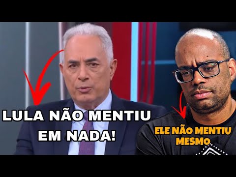 William Waack fala que Lula não mentiu em NADA!