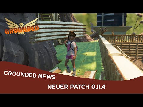 Grounded Update News - NEUER PATCH 0.11.4 (German / Deutsch) (Tutorial)