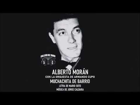 Alberto Morán con la orquesta de Armando Cupo - Muchachita De Barrio