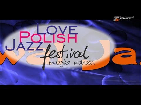 LOVE POLISH JAZZ FESTIVAL III edycja - muzyka wolności