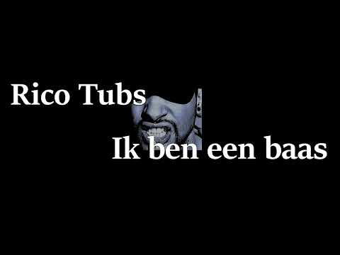 Rico Tubs - Ik ben een baas
