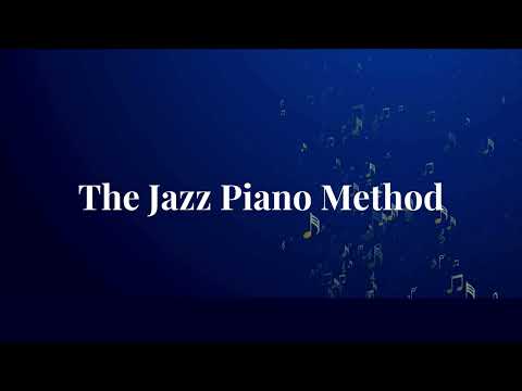 The Jazz Piano Method | Learn Jazz Standards Step by Step