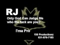 RJ - I'ma Pro (Only God Can Judge Me)