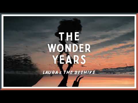 The Wonder Years - Laura & The Beehive (Visual)