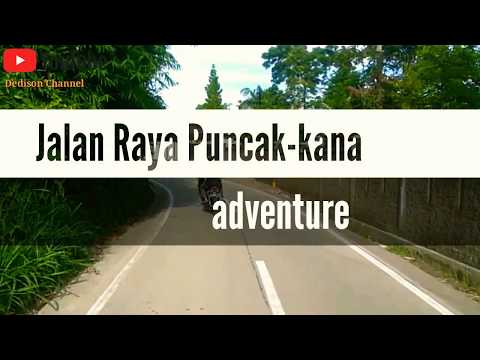Jalan Raya Puncak-kana part 3