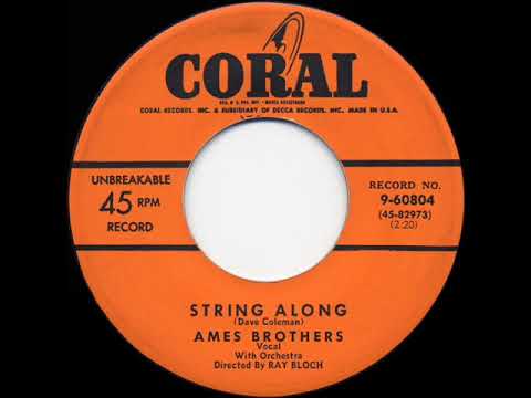 1952 HITS ARCHIVE: String Along - Ames Brothers
