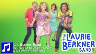 Farm Song (That&#39;s What I Did On The Farm) by The Laurie Berkner Band | Best Kids Songs