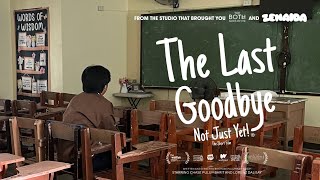 The Last Goodbye: Not Just Yet! The Short Motion Picture Film (Short Teaser Cilp)