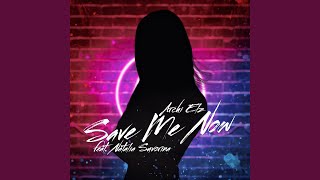 Save Me Now - Radio Edit Music Video
