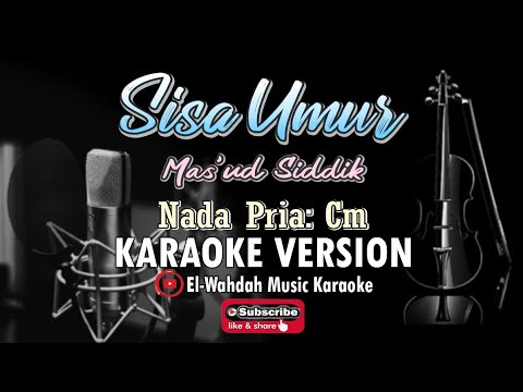 SISA UMUR KARAOKE (MAS'UD SIDDIK) | NADA PRIA (CM) | VIDEO LIRIK-AUDIO HD"