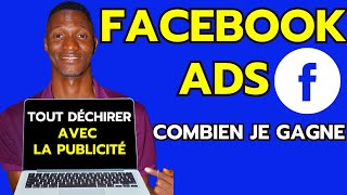 Voici comment je gagne de l'argent grâce à Facebook Ads