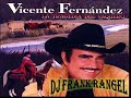 vicente fernandez quien dijera (dj frank rangel)