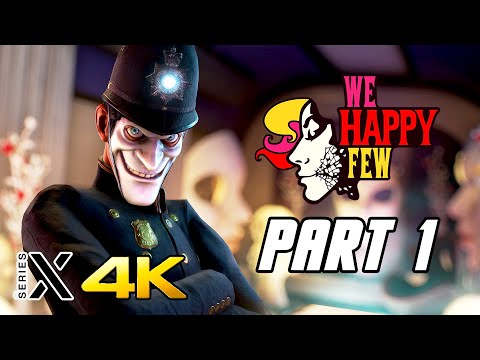 We Happy Few - Gameplay Walkthrough Part 1 (4K Captured on Xbox Series X)