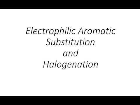 Electrophilic aromatic substitution and halogenation