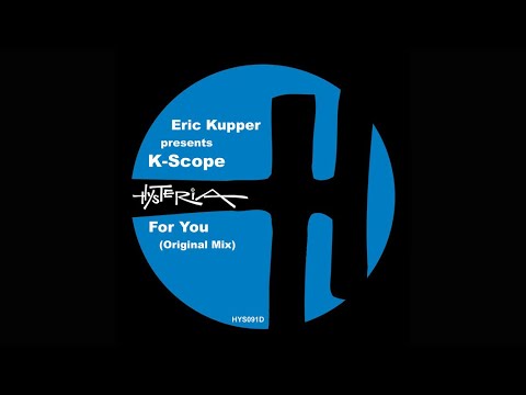 Eric Kupper Presents K-Scope - For You (Original Mix)