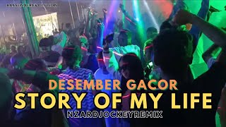 Download lagu DESEMBER GACOR - STORY OF MY LIFE - NZAR D'JOCKEY   REMIX mp3