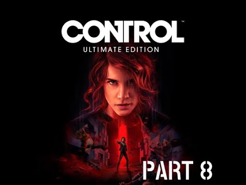 Control - WalkThrough - Part 8 - ( No commentary )