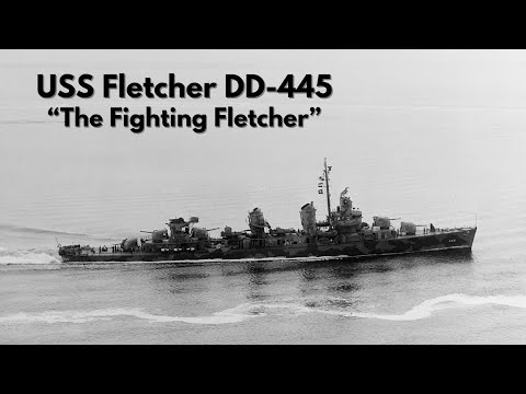 USS Fletcher DD 445 - "The Fighting Fletcher"