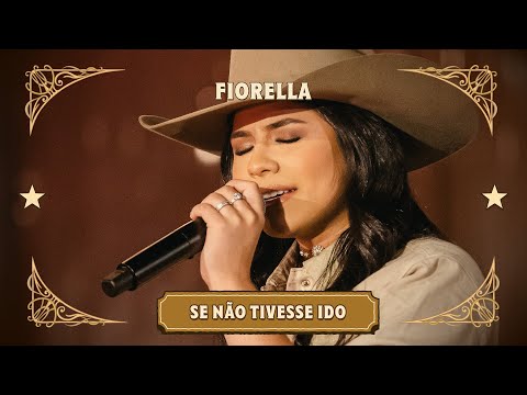 Fiorella - Se não Tivesse Ido | Sertanejo Da Fio