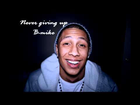 B-mike - Never giving up