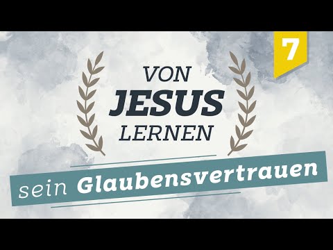 Learning from Jesus #7 - his faith