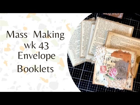 Mass Making Wk 43 Envelope Booklets - Tutorial
