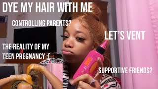 dye my hair with me for the first time while i vent about my life ,the reality of my teen pregnancy