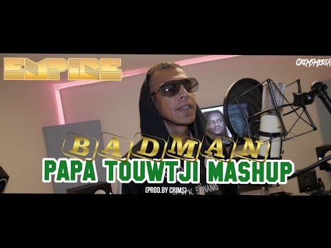 EMPIRE x BADMAN - PAPA TOUWTJI MASHUP (PROD.BY CRIMS)