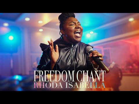 FREEDOM CHANT - RHODA ISABELLA | (OFFICIAL MUSIC VIDEO)