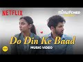 Do Din Ke Baad Taaruk Raina Official Music Video Mismatched Season 3 A Netflix Series
