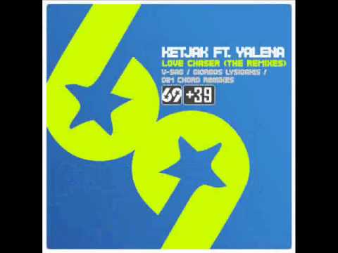 Ketjak ft Yalena - Love Chaser (V-Sag remix)
