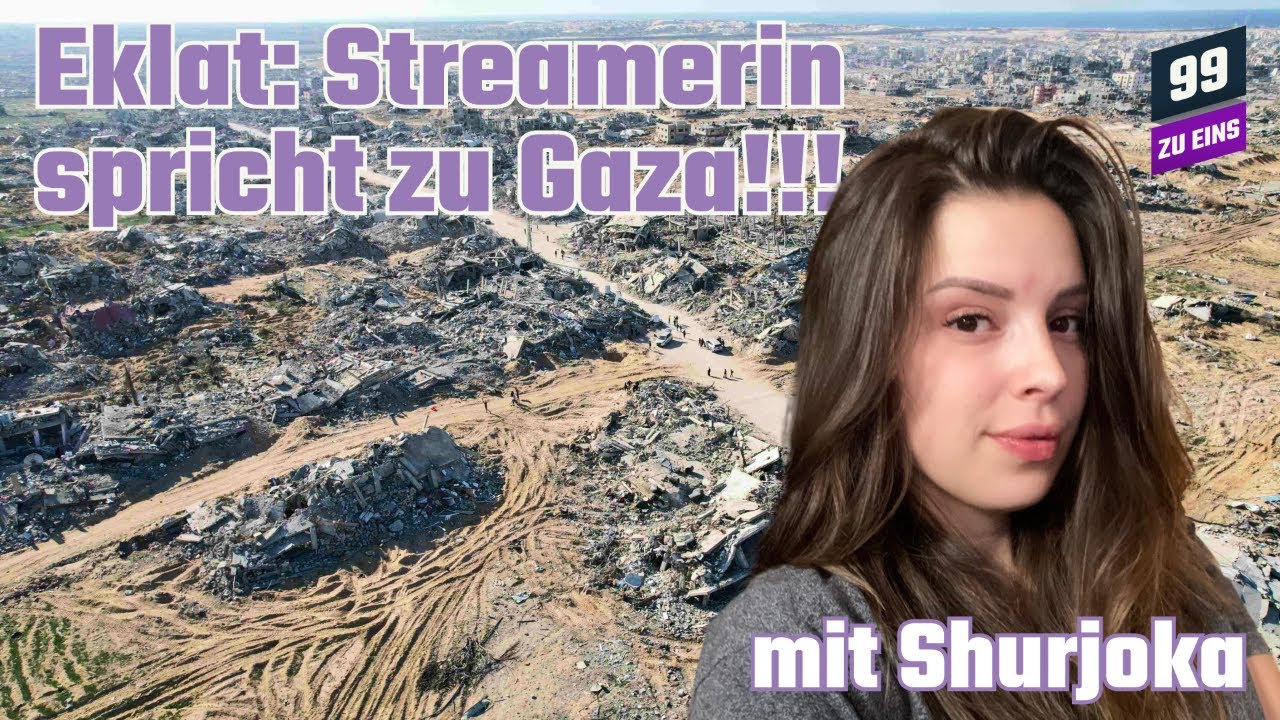 Eklat: Streamerin spricht zu Gaza!!! mit Shurjoka - 99 ZU EINS - Ep. 529