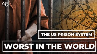 Why The US Prison System Is The Worst In The Developed World