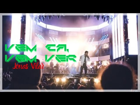 Vem Cá, Vem Ver - Jonas Vilar
