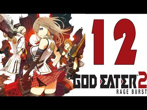 God Eater 2 Rage Burst Gameplay Walkthrough Part 12 - English [1080P 60FPS] [ PC, PS4 , PSVITA]