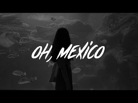 Jeremy Zucker - oh, mexico (Lyrics)