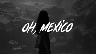 Jeremy Zucker - oh, mexico (Lyrics)