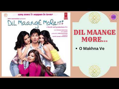 O Makhna Ve || DIL MAANGE MORE - 2004 || Sunidhi Chauhan, K.K..