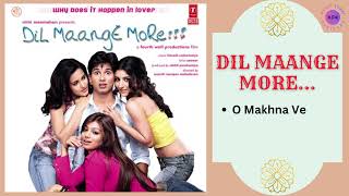 Download lagu O Makhna Ve || DIL MAANGE MORE - 2004 || Sunidhi Chauhan, K.K.. mp3 Download lagu O Makhna Ve || DIL MAANGE MORE - 2004 || Sunidhi Chauhan, K.K.. mp3